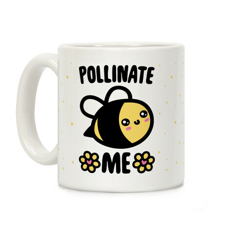 Pollinate Me  Coffee Mug