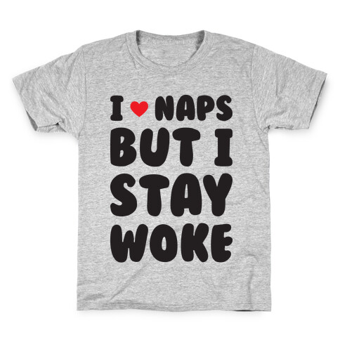 I Love Naps But I Stay Woke Kids T-Shirt