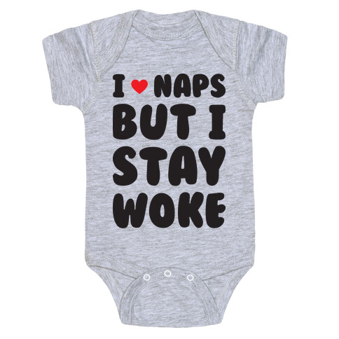 I Love Naps But I Stay Woke Baby One-Piece