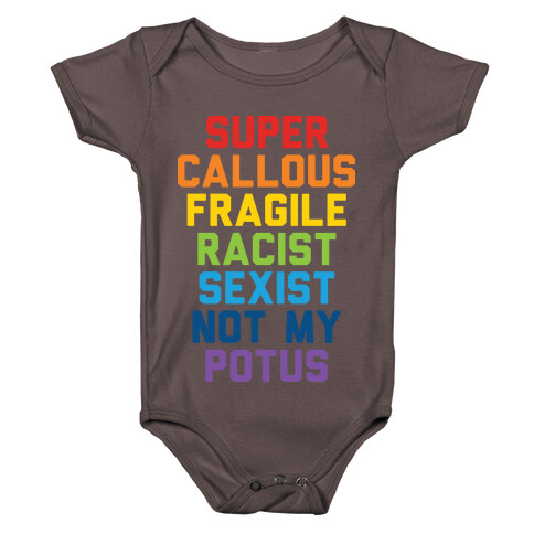 Super Callous Fragile Racist Sexist Not My Potus Baby One-Piece