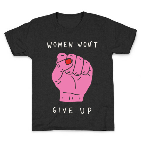 Women Won't Give Up Kids T-Shirt