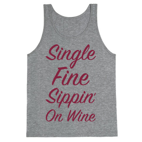 Single Fine and Sippin' On Wine Tank Top