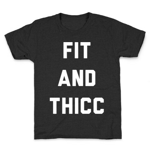 Fit and Thicc White Print  Kids T-Shirt