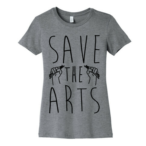 Save The Arts Womens T-Shirt