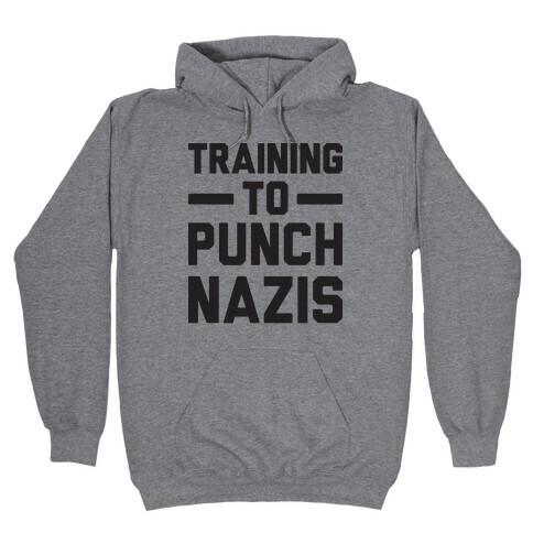 Training To Punch Nazis Hooded Sweatshirt