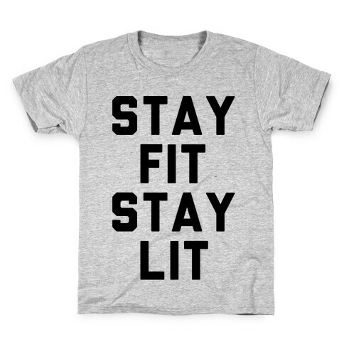 Stay Fit Stay Lit  Kids T-Shirt