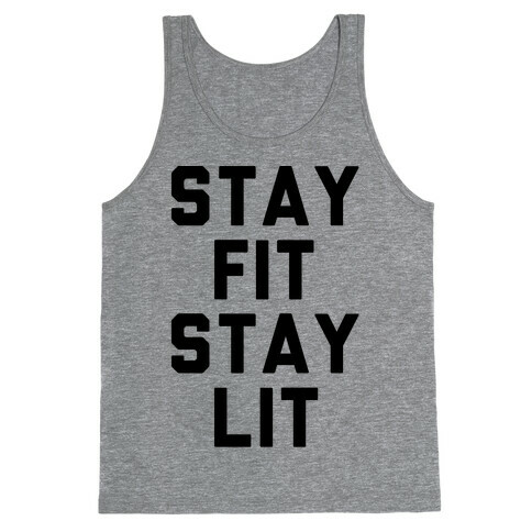 Stay Fit Stay Lit  Tank Top