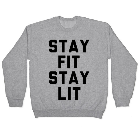 Stay Fit Stay Lit  Pullover