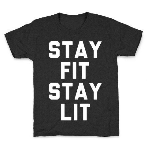 Stay Fit Stay Lit White Print Kids T-Shirt