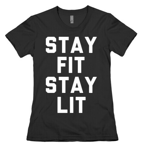 Stay Fit Stay Lit White Print Womens T-Shirt