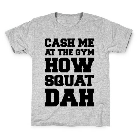 Cash Me At The Gym  Kids T-Shirt