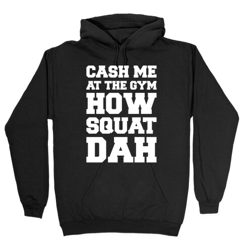 Cash Me At The Gym White Print Hooded Sweatshirt