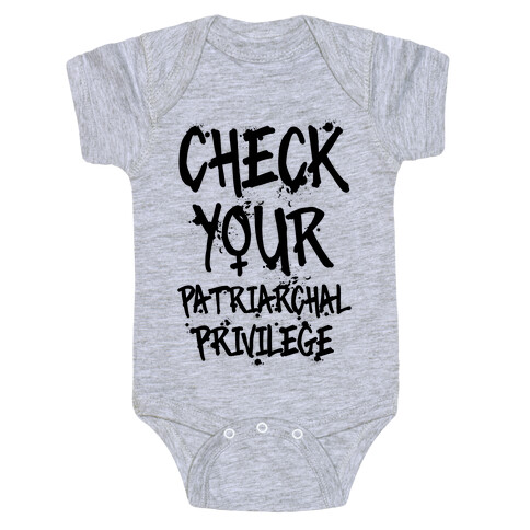 Check Your Patriarchal Privilege Baby One-Piece