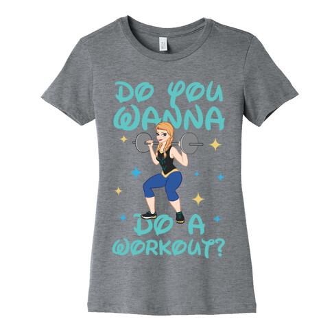 Do You Wanna Do a Workout (Princess Parody) Womens T-Shirt