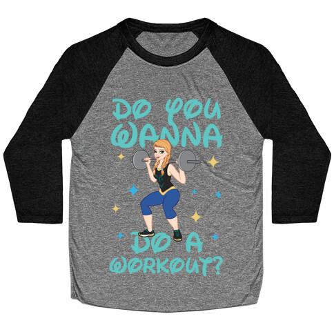 Do You Wanna Do a Workout (Princess Parody) Baseball Tee