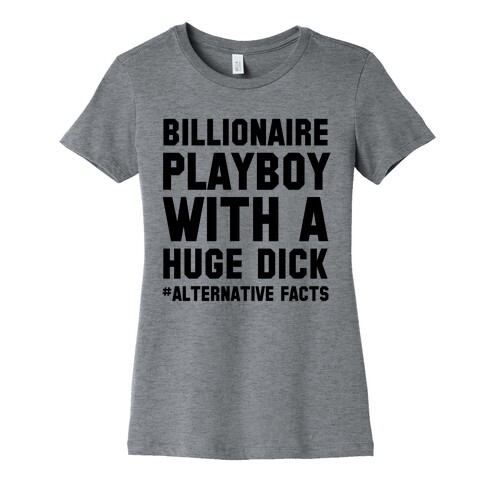 Billionaire Playboy (Alternative facts) Womens T-Shirt
