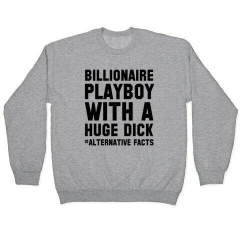 Billionaire Playboy (Alternative facts) Pullover