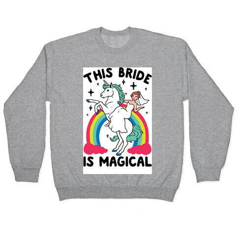 This Bride Is Magical Pullover