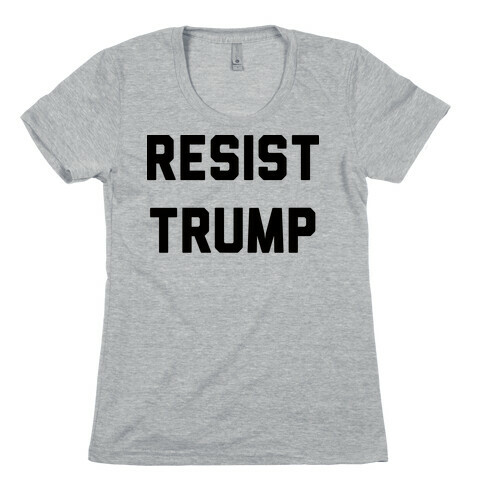 Resist Trump Womens T-Shirt