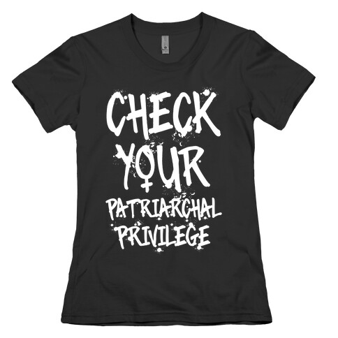 Check Your Patriarchal Privilege Womens T-Shirt