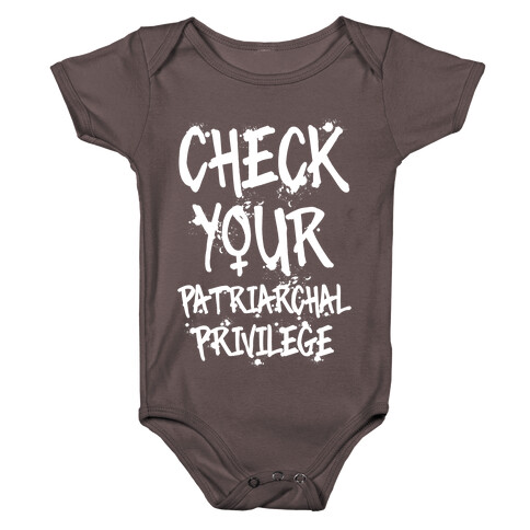 Check Your Patriarchal Privilege Baby One-Piece