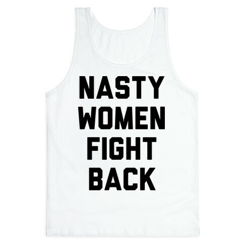 Nasty Women Fight Back Tank Top