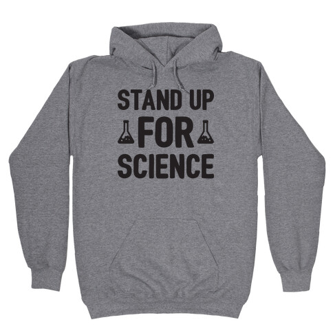 Stand Up For Science Hooded Sweatshirt