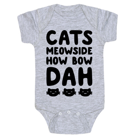 Cats Meowside How Bow Dah Parody Baby One-Piece