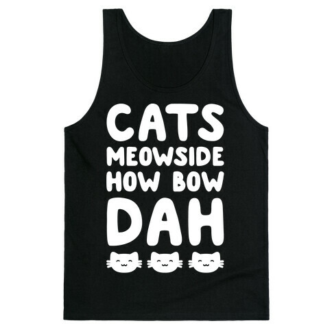 Cats Meowside How Bow Dah White Print Parody Tank Top
