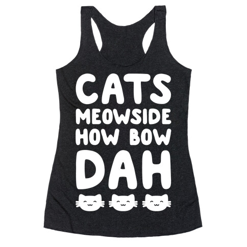 Cats Meowside How Bow Dah White Print Parody Racerback Tank Top