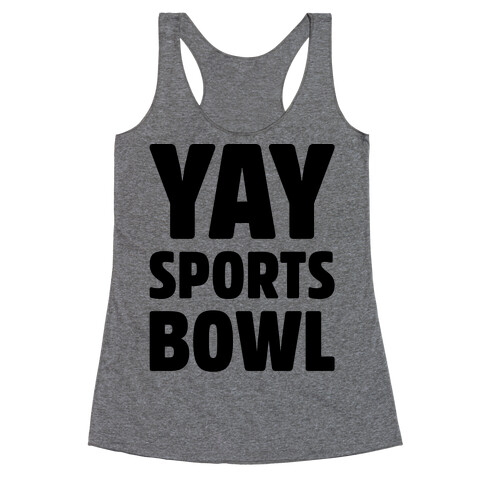 Yay Sports Bowl Racerback Tank Top