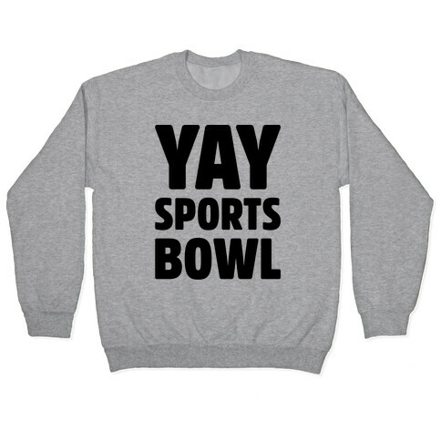 Yay Sports Bowl Pullover