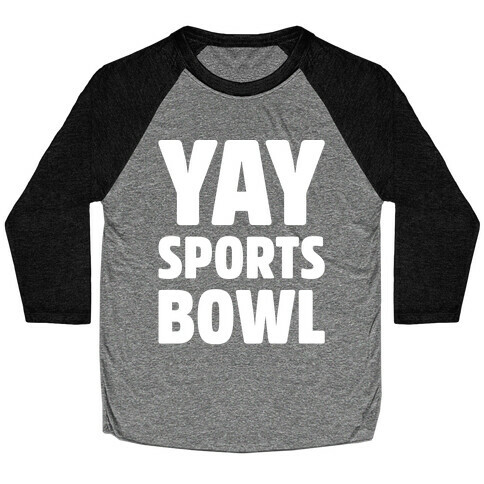 Yay Sports Bowl White Print Baseball Tee