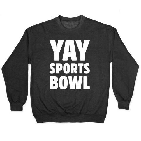 Yay Sports Bowl White Print Pullover