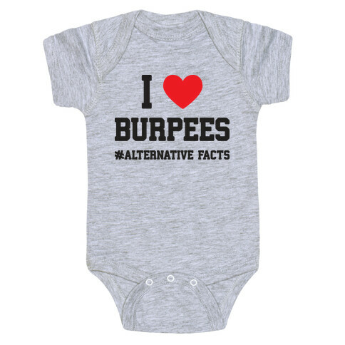 I Love Burpees #AlternativeFacts Baby One-Piece