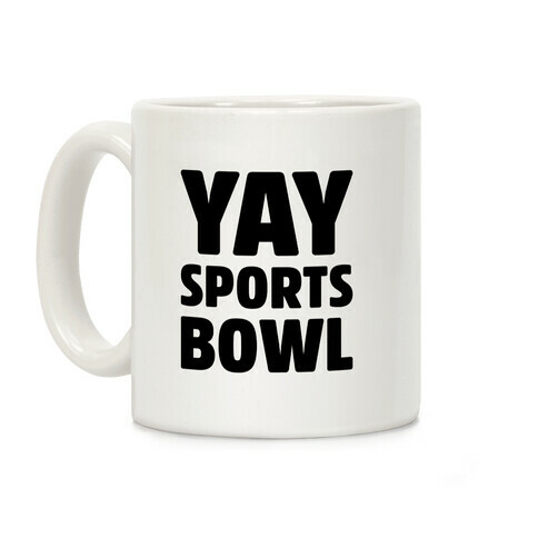 Yay Sports Bowl Coffee Mug