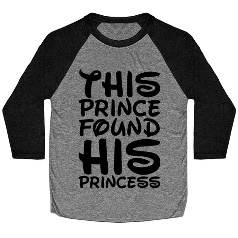 This Prince Found His Princess Baseball Tee