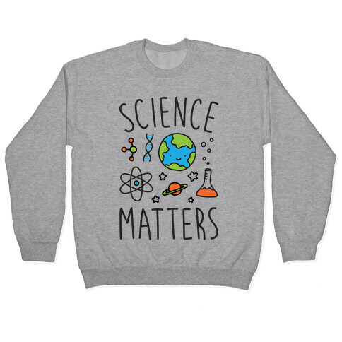 Science Matters Pullover