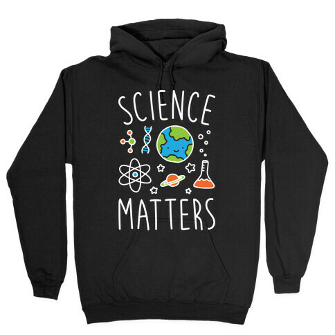 Science Matters Hooded Sweatshirt