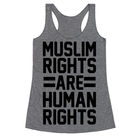 Muslim Rights Are Human Rights Racerback Tank Top