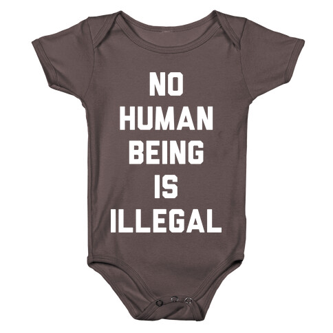 No Human Being Is Illegal Baby One-Piece