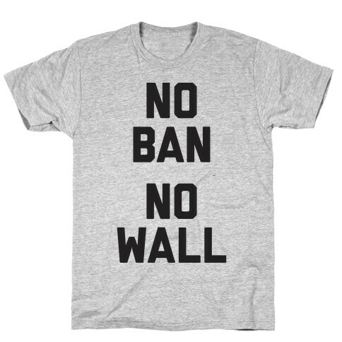 No Ban No Wall T-Shirt