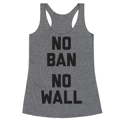 No Ban No Wall Racerback Tank Top