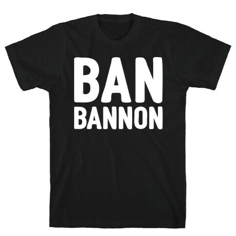 Ban Bannon White Print  T-Shirt