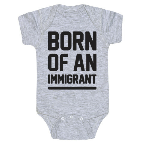 Born Of An Immigrant Baby One-Piece