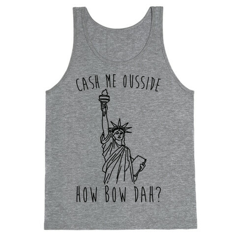 Cash Me Ousside Lady Liberty Parody Tank Top