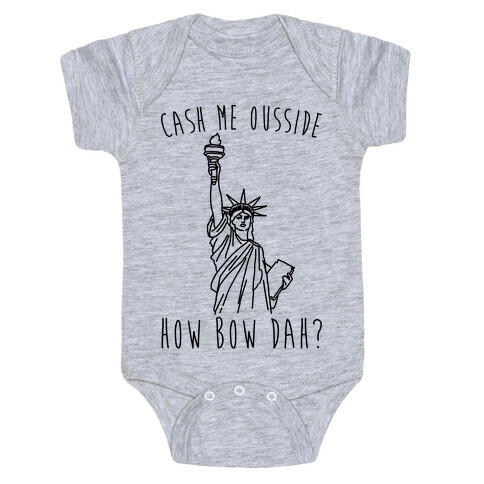 Cash Me Ousside Lady Liberty Parody Baby One-Piece