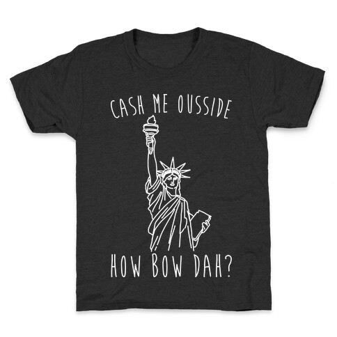 Cash Me Ousside Lady Liberty Parody White Print Kids T-Shirt