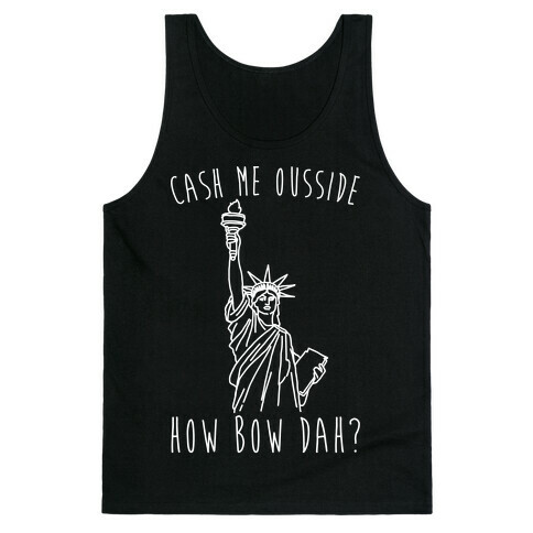 Cash Me Ousside Lady Liberty Parody White Print Tank Top