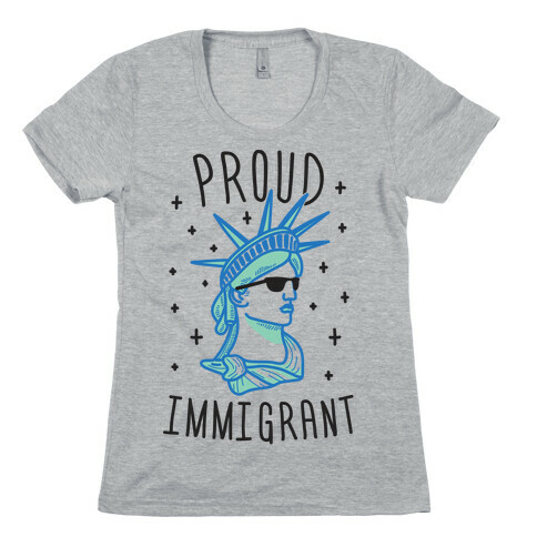 Proud Immigrant Liberty Womens T-Shirt
